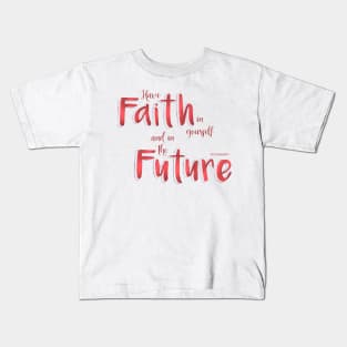 Have faith in yourself and in the future - red Kids T-Shirt